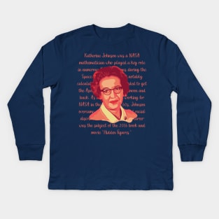 Katherine Johnson Portrait and Quote Kids Long Sleeve T-Shirt